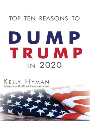 cover image of The Top Ten Reasons to Dump Trump in 2020